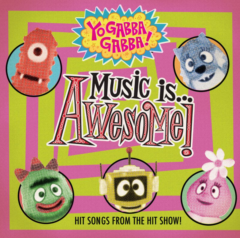 Yo Gabba Gabba “music Is Awesome Vol 1” Tyler Jacobs Official Website
